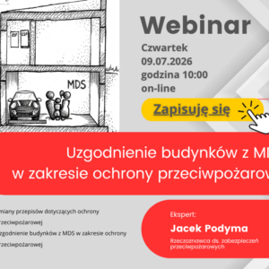 WEBINAR „Uzgodnienie budynków z MDS w zakresie ochrony przeciwpożarowej” 9 lipca 2026